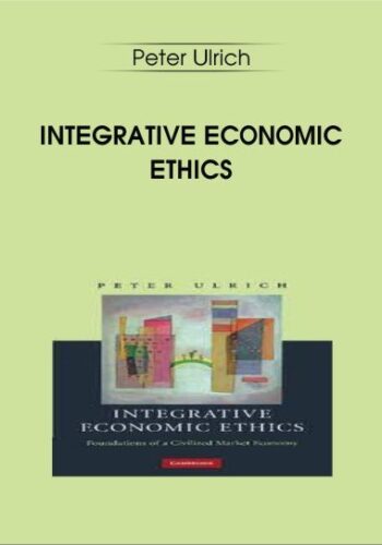 Integrative Economic Ethics – Peter Ulrich