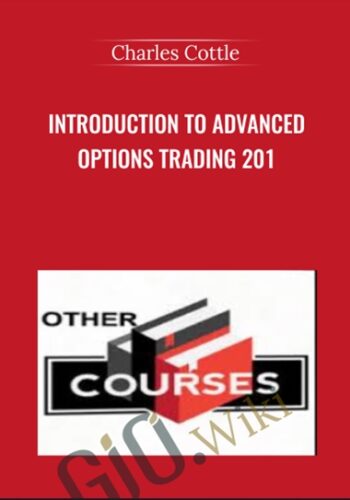 Introduction To Advanced Options Trading 201 – Charles Cottle