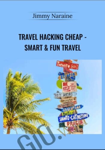 Travel Hacking Cheap – Smart & Fun Travel – Jimmy Naraine