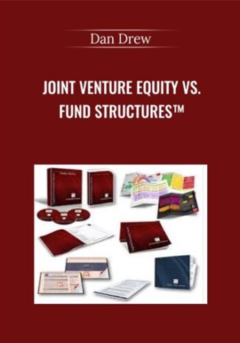 Joint Venture Equity Vs. Fund Structures™ – Dan Drew