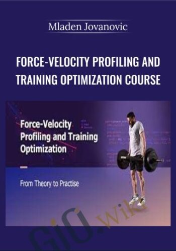 Force-Velocity Profiling And Training Optimization Course – Mladen Jovanovic