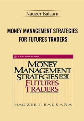 Money Management Strategies For Futures Traders – Nauzer Balsara