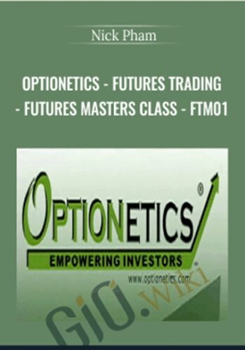 Optionetics – Futures Trading – Futures Masters Class – FTM01 – Nick Pham