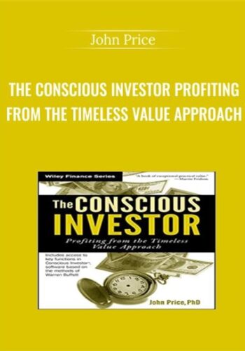 The Conscious Investor Profiting From The Timeless Value Approach – John Price