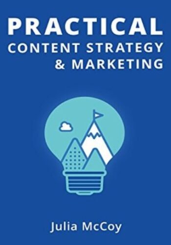 The Practical Content Strategy & Marketing – Julia McCoy