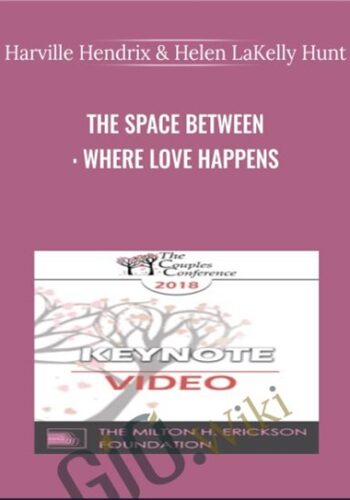 The Space Between: Where Love Happens – Harville Hendrix & Helen LaKelly Hunt