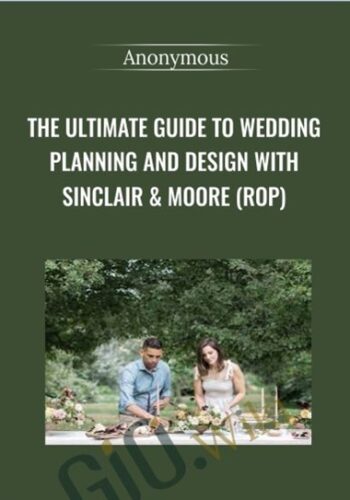 The Ultimate Guide To Wedding Planning And Design With Sinclair & Moore (ROP)