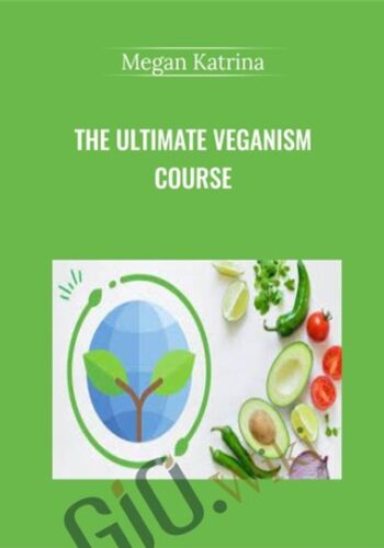 The Ultimate Veganism Course – Megan Katrina