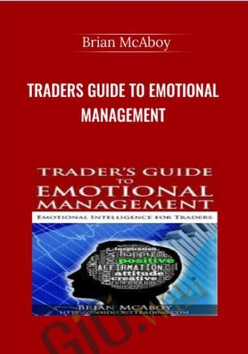 Traders Guide To Emotional Management – Brian McAboy