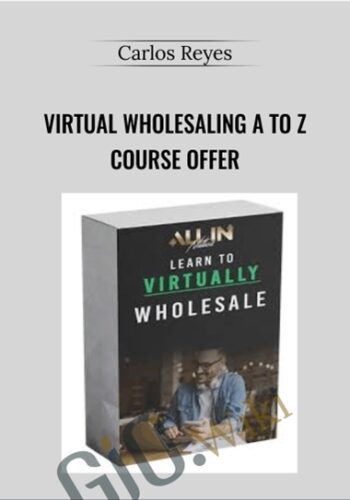 Virtual Wholesaling A to Z Course Offer - Carlos Reyes
