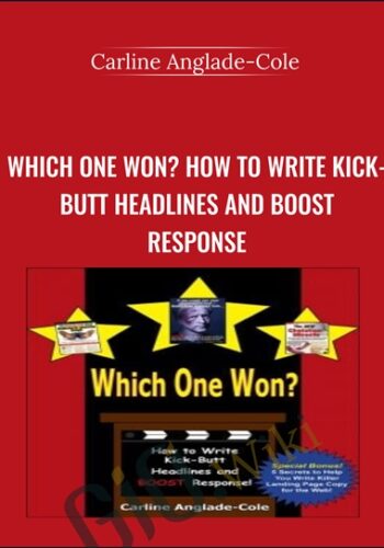 Which One Won? How To Write Kick-Butt Headlines And Boost Response – Carline Anglade-Cole
