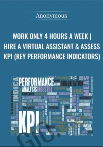 Work Only 4 Hours A Week | Hire A Virtual Assistant & Assess KPI (Key Performance Indicators)