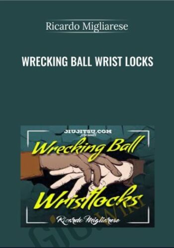 Wrecking Ball Wrist Locks – Ricardo Migliarese