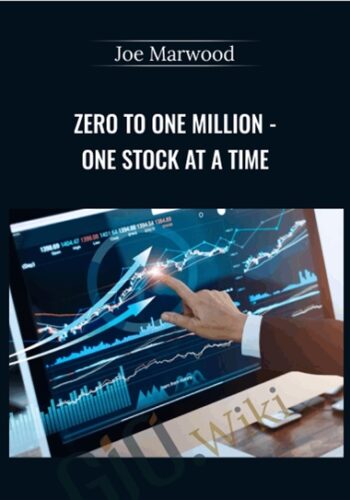 Zero To One Million – One Stock At A Time – Joe Marwood