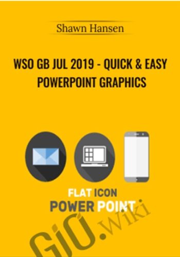 WSO GB Jul 2019 – Quick & Easy PowerPoint Graphics – Shawn Hansen