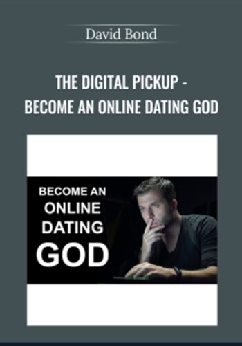The Digital Pickup – Become An Online Dating God Updates – David Bond