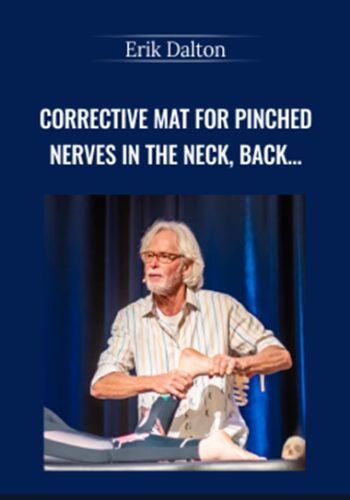 Corrective MAT For Pinched Nerves In The Neck, Back And Periphery – Erik Dalton