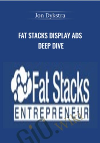 Fat Stacks Display Ads Deep Dive – Jon Dykstra