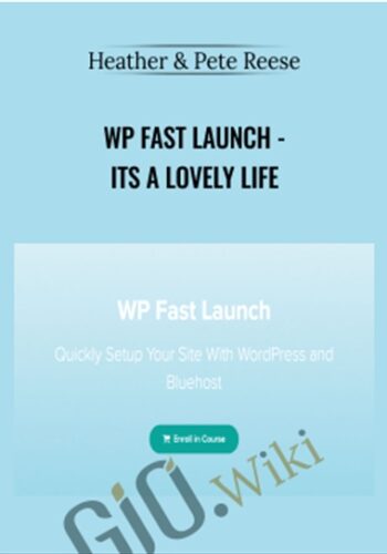 WP Fast Launch – Its A Lovely Life – Heather & Pete Reese