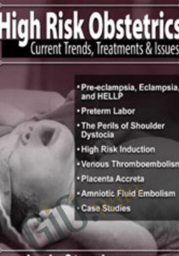 High Risk Obstetrics: Current Trends, Treatments & Issues – Donna Weeks