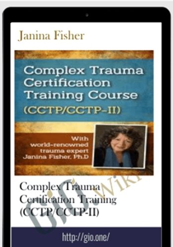 Complex Trauma Certification Training (CCTP/CCTP-II) – Janina Fisher