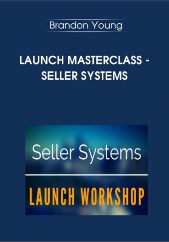 LAUNCH MASTERCLASS – Seller Systems By Brandon Young