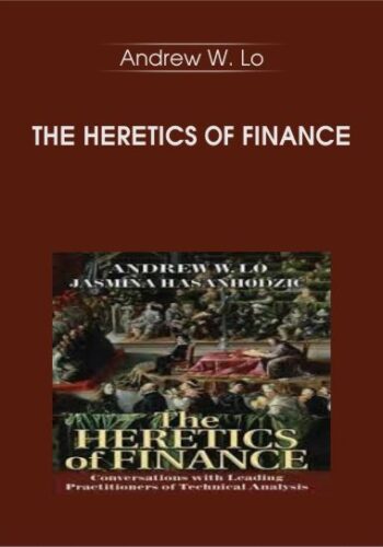 The Heretics Of Finance – Andrew W. Lo