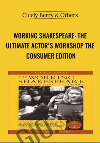 Working Shakespeare: The Ultimate Actor’s Workshop The Consumer Edition – Cicely Berry & Others