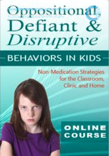 Oppositional, Defiant & Disruptive Children And Adolescents: Non-medication Approaches To The Most Challenging Behaviors – Jennifer Wilke-Deaton