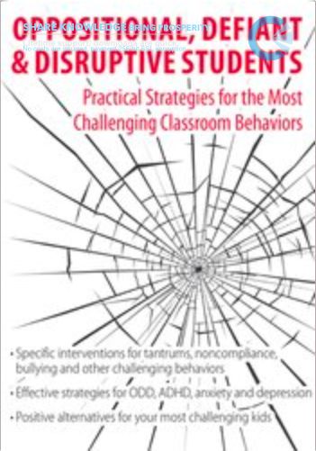 Oppositional, Defiant & Disruptive Students: Practical Strategies For The Most Challenging Classroom Behavior – Merrily A. Brome