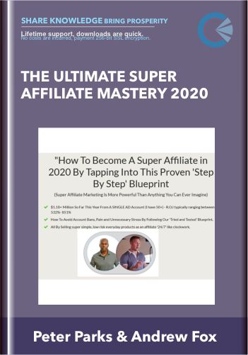 The Ultimate Super Affiliate Mastery 2020 – Peter Parks & Andrew Fox