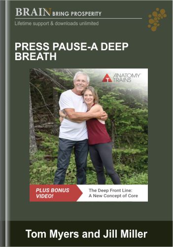 Press Pause-A Deep Breath – Tom Myers & Jill Miller