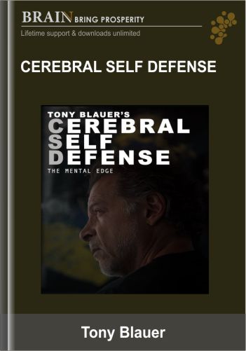 Cerebral Self Defense – Tony Blauer