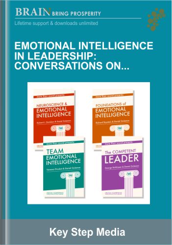 Emotional Intelligence In Leadership: Conversations On Crucial Competence With Daniel Goleman – Key Step Media