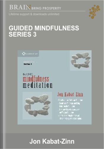 Guided Mindfulness Series 3 – Jon Kabat-Zinn