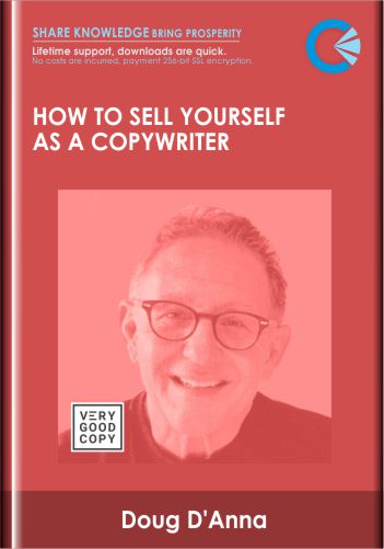 How To Sell Yourself As A Copywriter – Doug D’Anna
