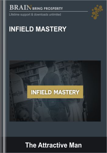 Infield Mastery – The Attractive Man
