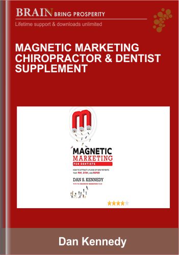 Magnetic Marketing Chiropractor & Dentist Supplement – Dan Kennedy