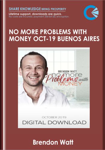 No More Problems With Money Oct-19 Buenos Aires – Brendon Watt