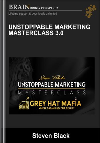 Unstoppable Marketing Masterclass 3.0 – Steven Black