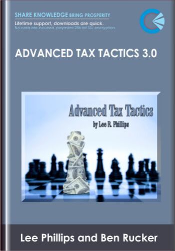 Advanced Tax Tactics 3.0 – Lee Phillips And Ben Rucker