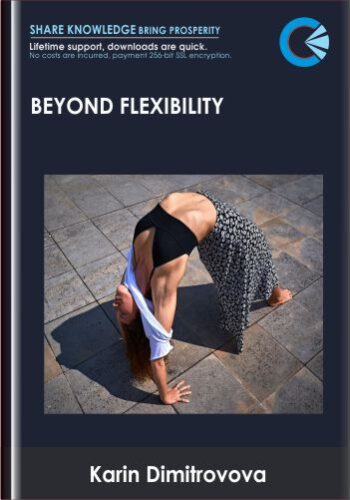Beyond Flexibility – Karin Dimitrovova