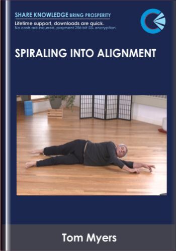 Spiraling Into Alignment – Tom Myers