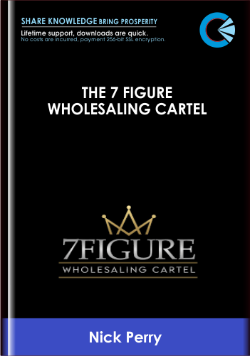 The 7 Figure Wholesaling Cartel – Nick Perry