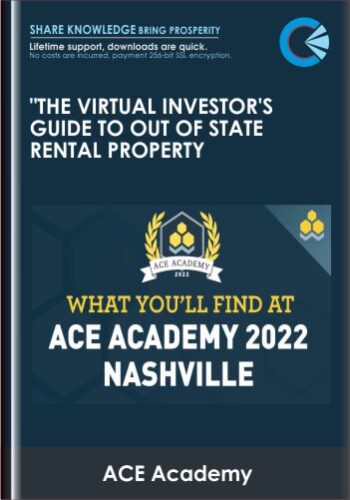 “The Virtual Investor’s Guide To Out Of State Rental Property – ACE Academy