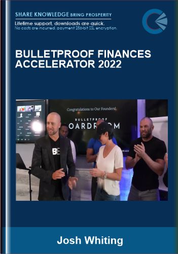 Bulletproof Finances Accelerator 2022 – Josh Whiting