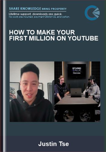 HOW TO MAKE YOUR FIRST MILLION ON YOUTUBE – Justin Tse