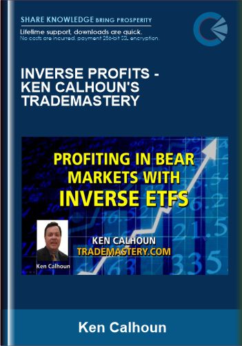 INVERSE PROFITS – Ken Calhoun’s TradeMastery