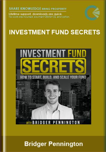 Investment Fund Secrets –  Bridger Pennington