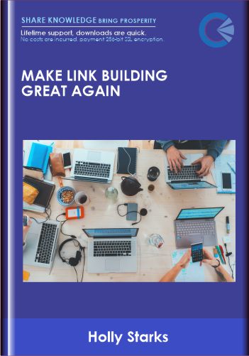 Make LINK BUILDING Great Again – Holly Starks